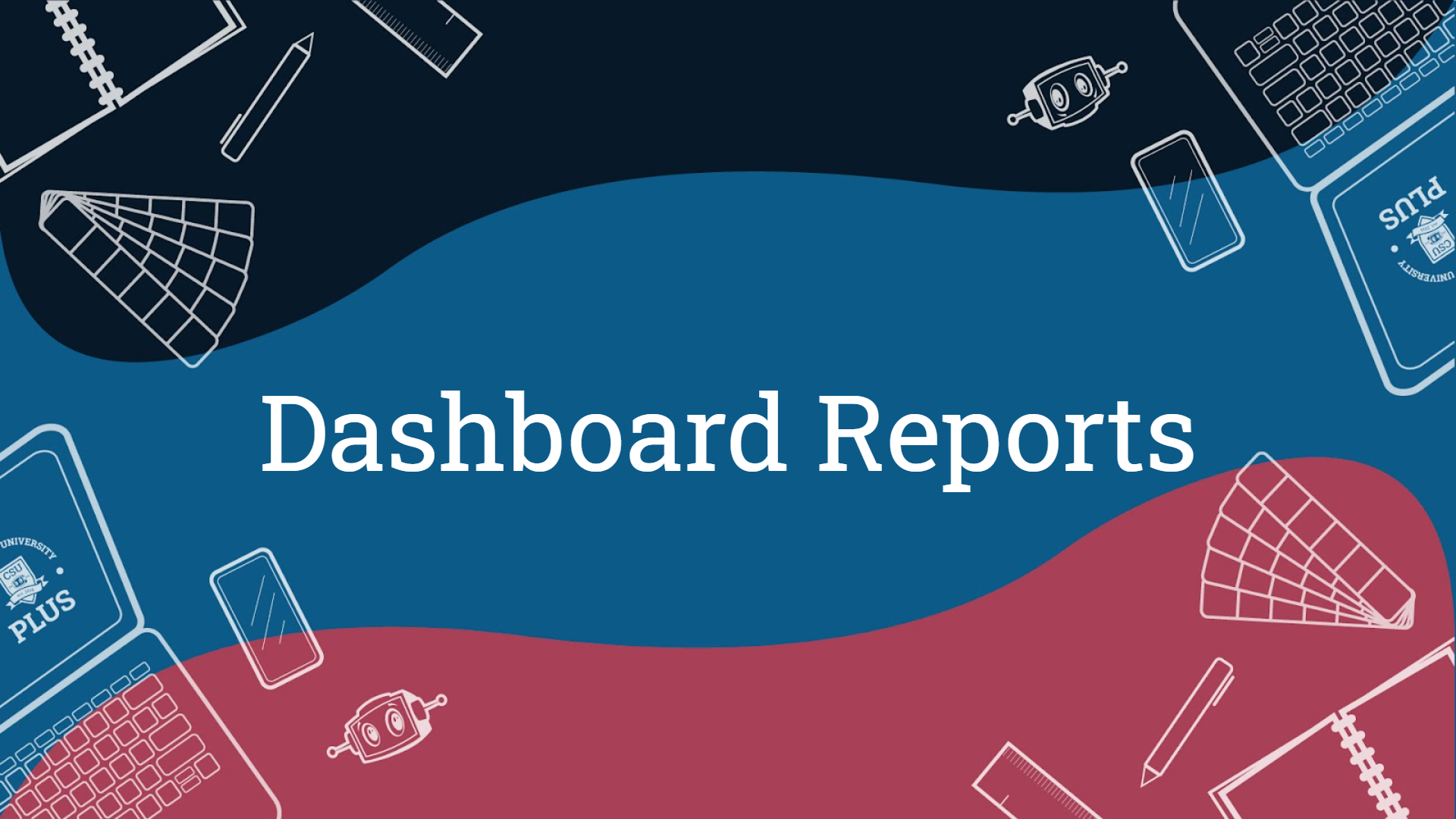 9. Dashboard Reports